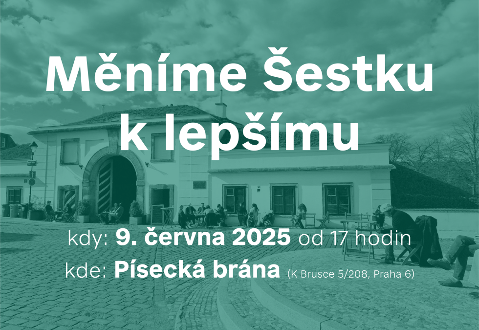 Měníme Šestku k lepšímu: Přijďte diskutovat!